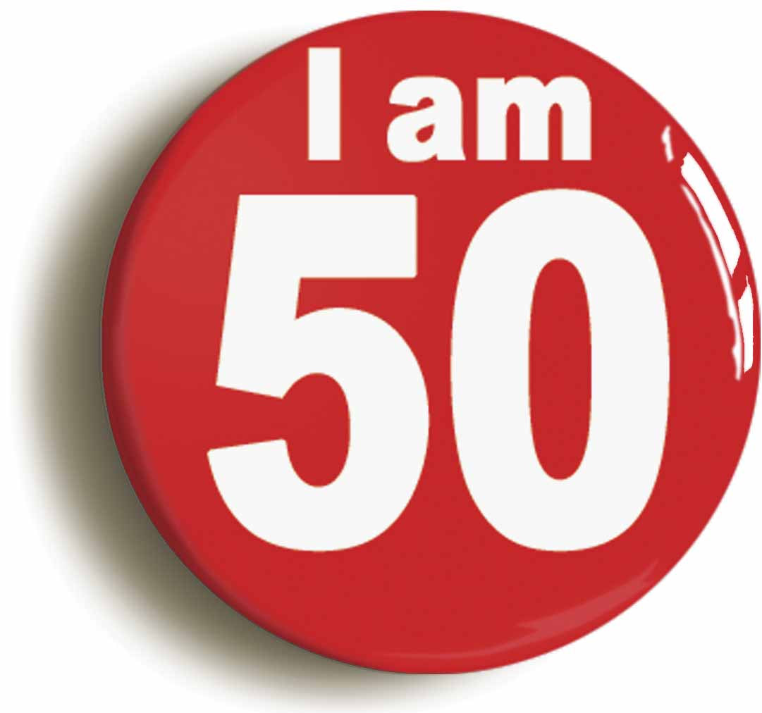 A picture of the front of the product, titled I Am 50 Fifty Fiftieth 50th Birthday Retro Button Pin Badge