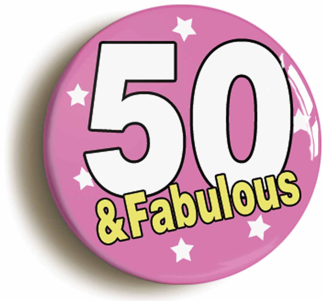 A picture of the front of the product, titled Fifty Three And Fabulous Fifty Third 53rd Birthday Button Pin Badge