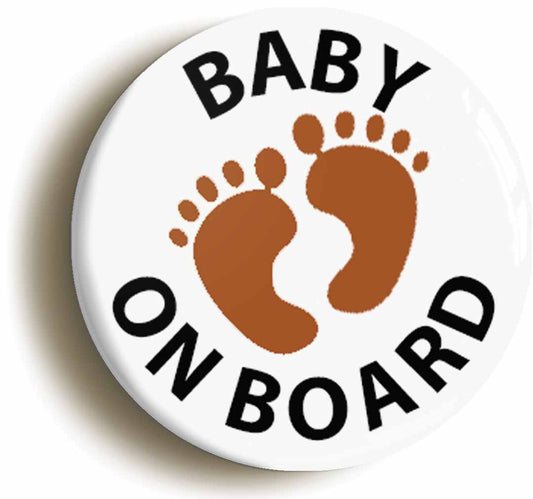 Baby On Board Cute Brown Feet Button Pin Badge