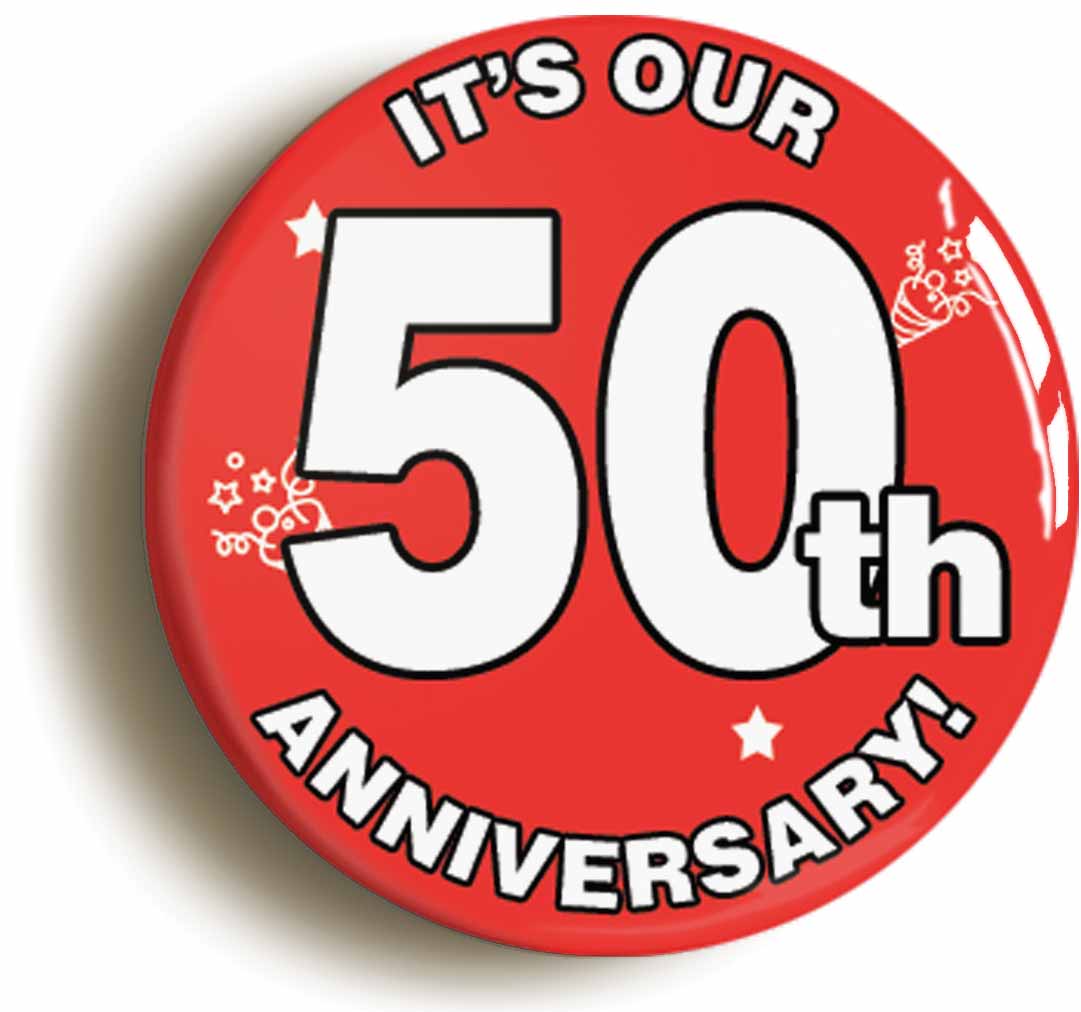 A picture of the front of the product, titled It's Our Fiftieth 50th Anniversary Button Pin Badge