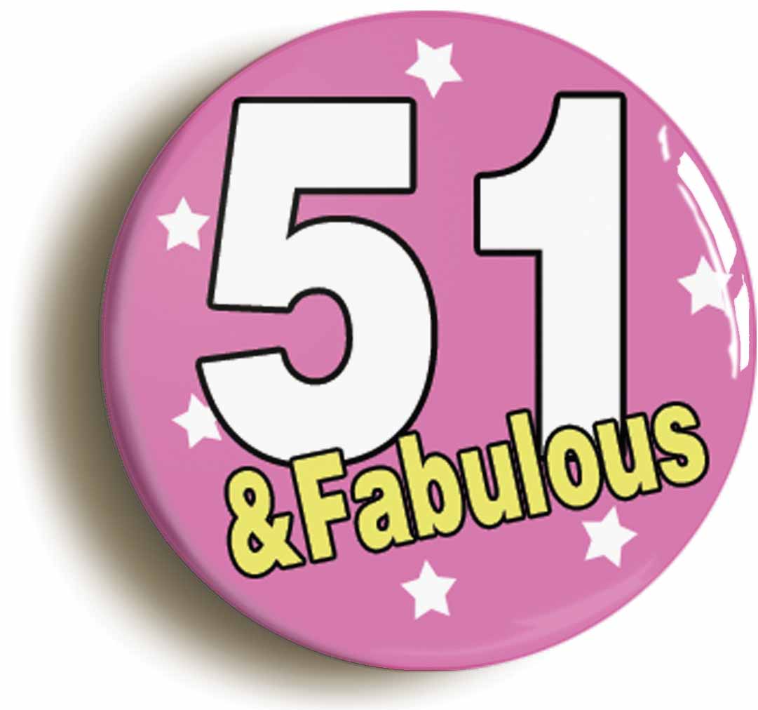 A picture of the front of the product, titled Fifty Four And Fabulous Fifty Fourth 54th Birthday Button Pin Badge