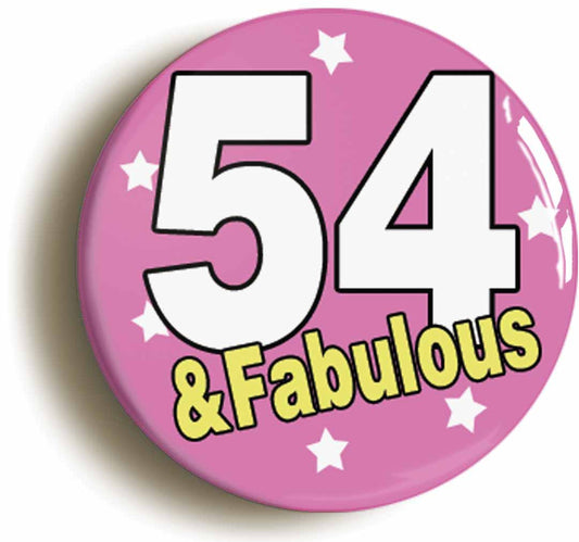 A picture of the front of the product, titled Fifty Seven And Fabulous Fifty Seventh 57th Birthday Button Pin Badge