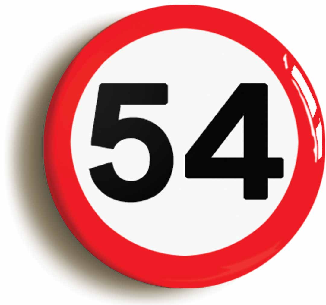A picture of the front of the product, titled 54th Fifty-fourth Birthday MPH Road Sign Button Pin Badge