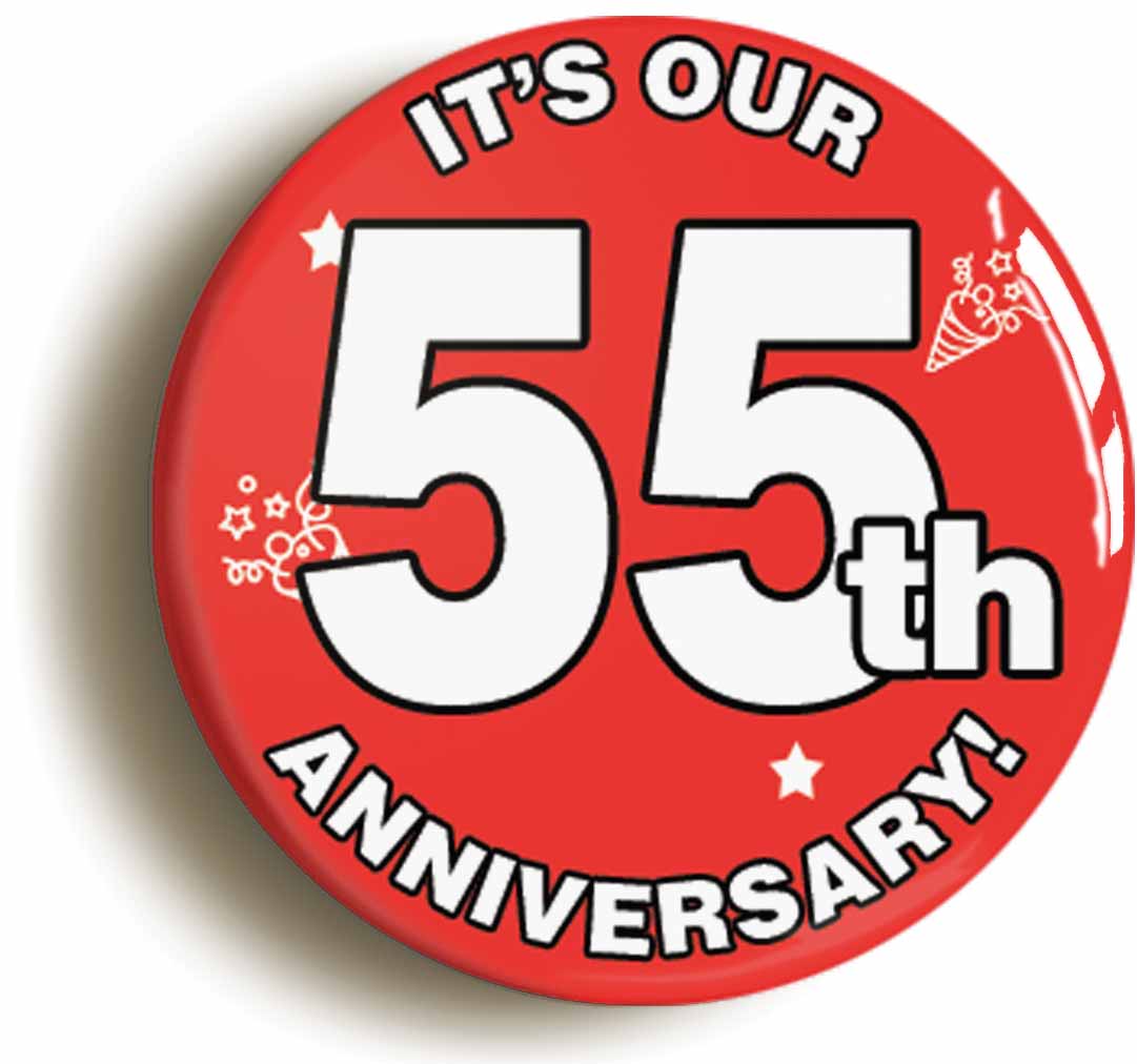 A picture of the front of the product, titled It's Our Fifty Fifth 55th Anniversary Button Pin Badge