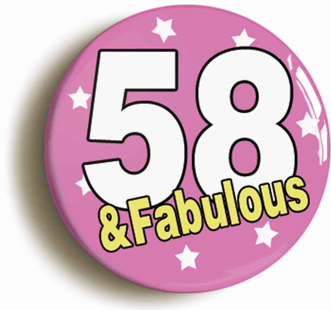 A picture of the front of the product, titled Sixty Three And Fabulous Sixty Third 63rd Birthday Button Pin Badge