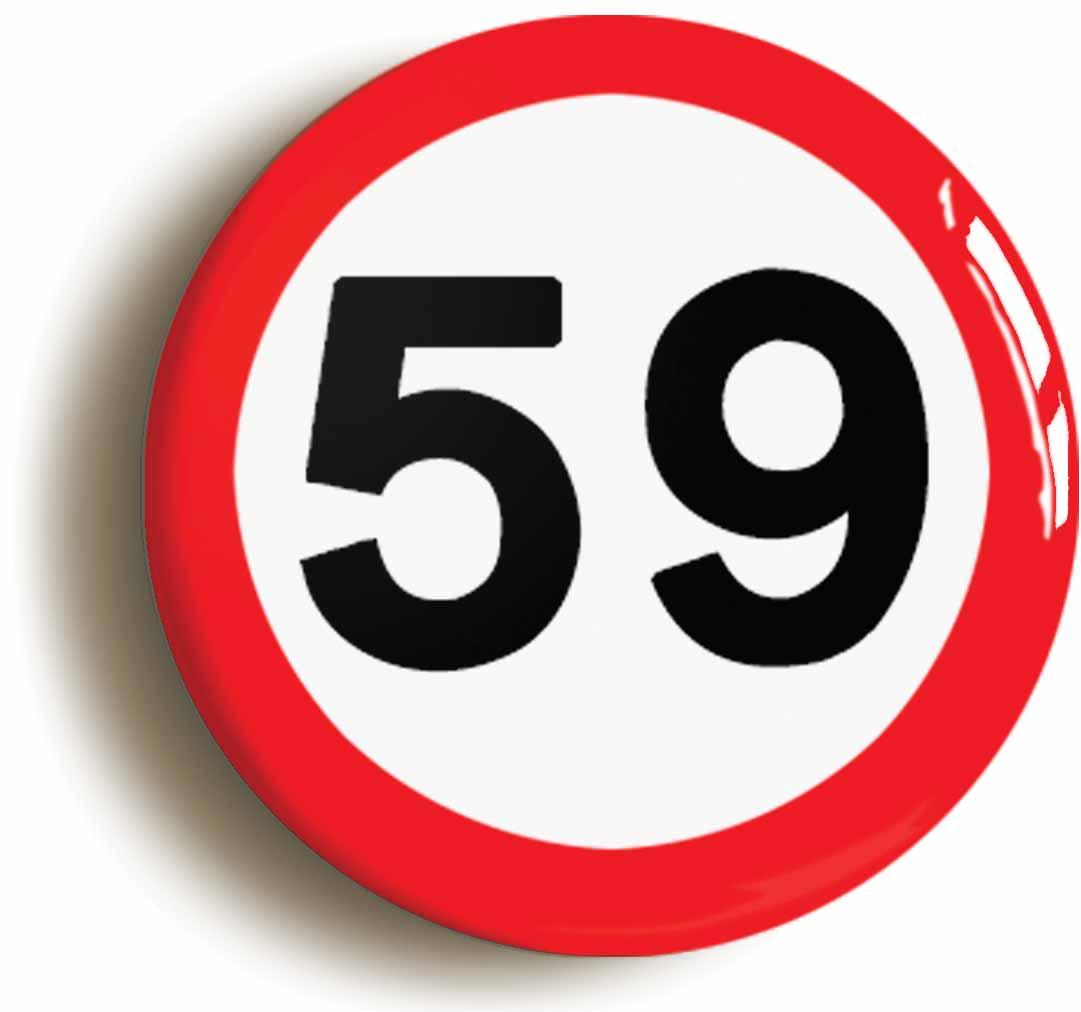 A picture of the front of the product, titled 59th Fifty-ninth Birthday MPH Road Sign Button Pin Badge