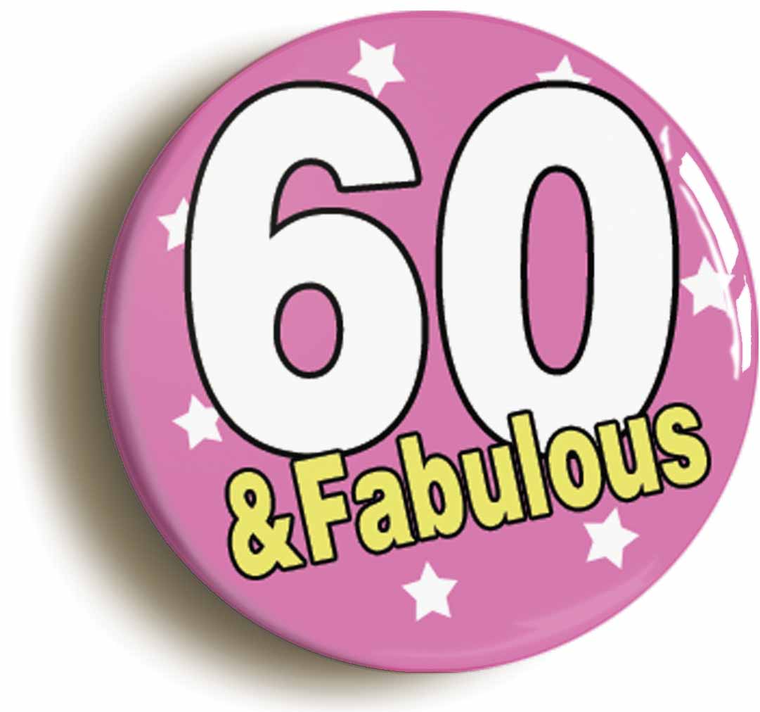A picture of the front of the product, titled Sixty Five And Fabulous Sixty Fifth 65th Birthday Button Pin Badge
