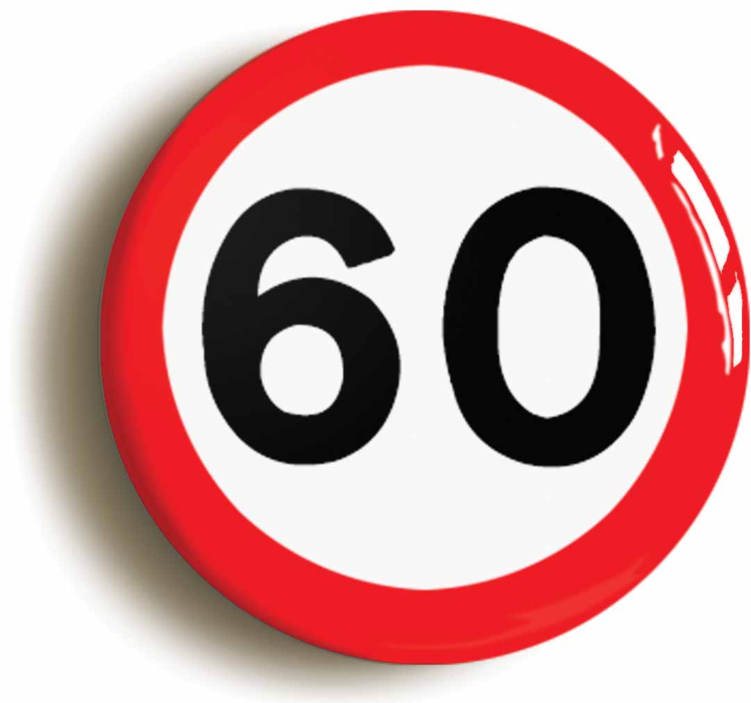 A picture of the front of the product, titled 60th Sixtieth Birthday MPH Road Sign Button Pin Badge