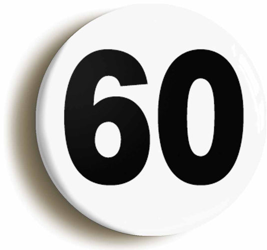 A picture of the front of the product, titled Plain Number 60 Sixty Button Pin Badge
