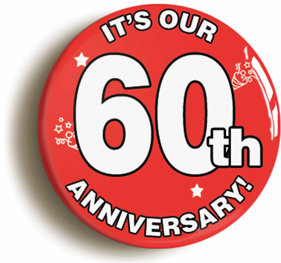A picture of the front of the product, titled It's Our Sixtieth 60th Anniversary Button Pin Badge