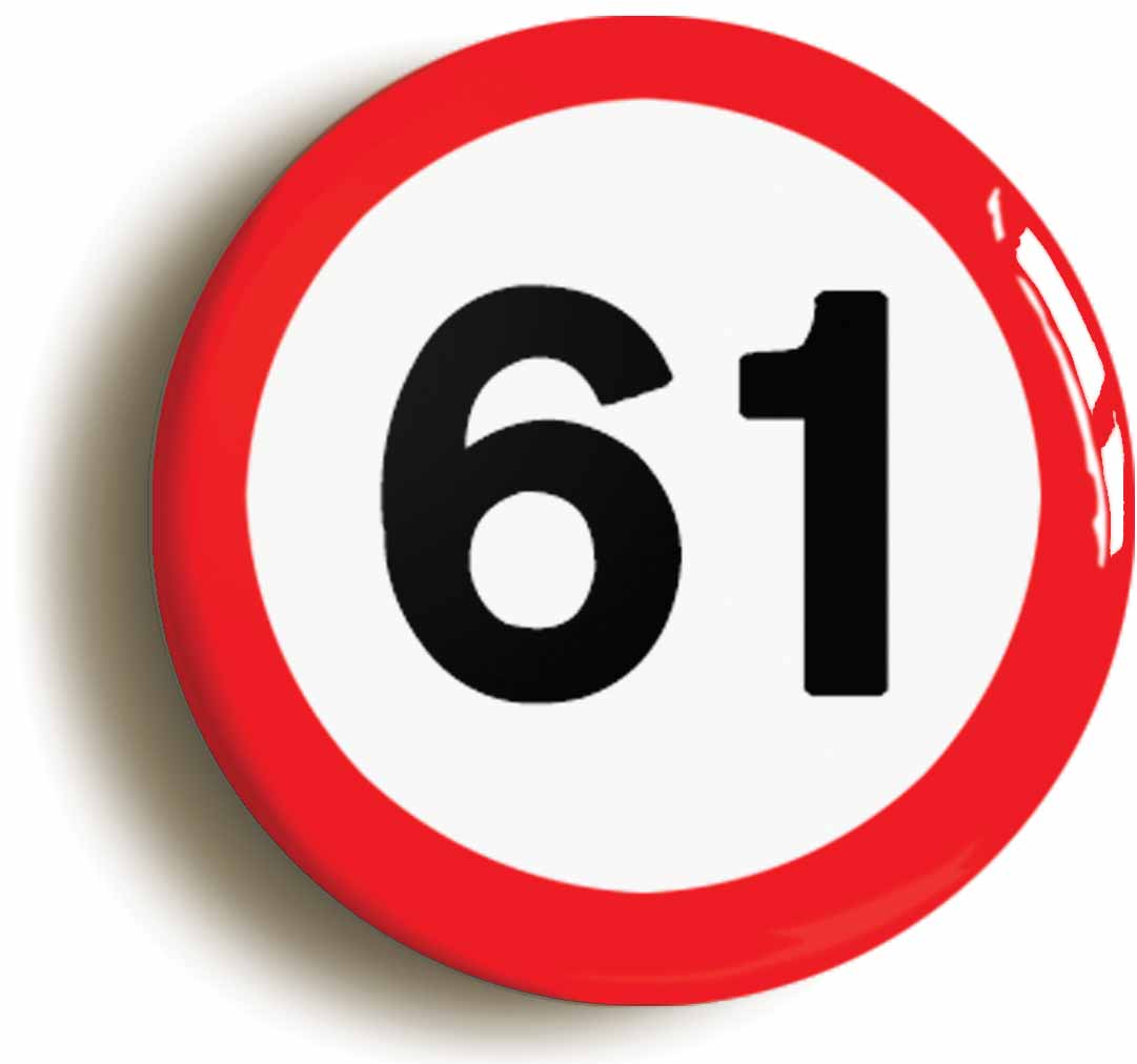 A picture of the front of the product, titled 61st Sixty-first Birthday MPH Road Sign Button Pin Badge