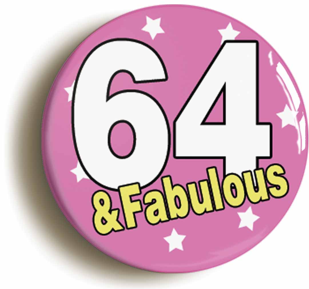 A picture of the front of the product, titled Sixty Nine And Fabulous Sixty Ninth 69th Birthday Button Pin Badge
