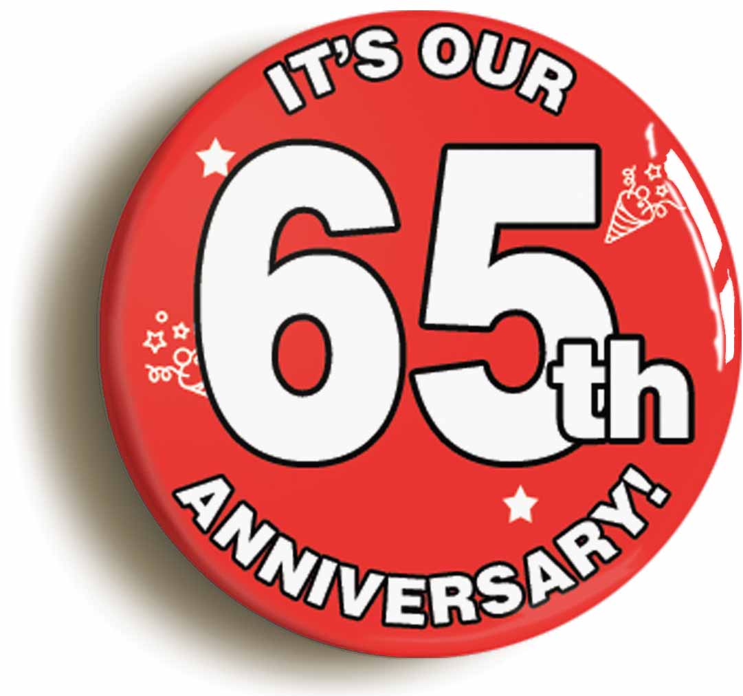 A picture of the front of the product, titled It's Our Sixty Fifth 65th Anniversary Button Pin Badge