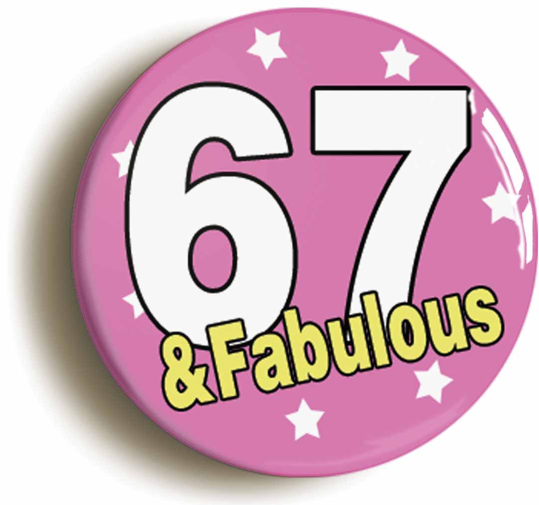 A picture of the front of the product, titled Seventy Two And Fabulous Seventy Second 72nd Birthday Button Pin Badge