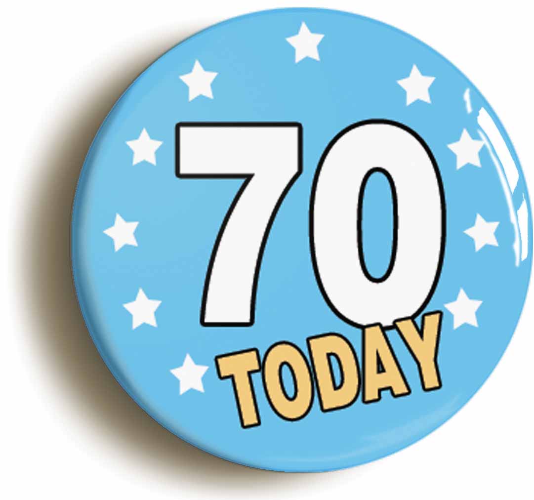 A picture of the front of the product, titled 70 Seventy Years Old Today 70th Seventieth Birthday Button Pin Badge