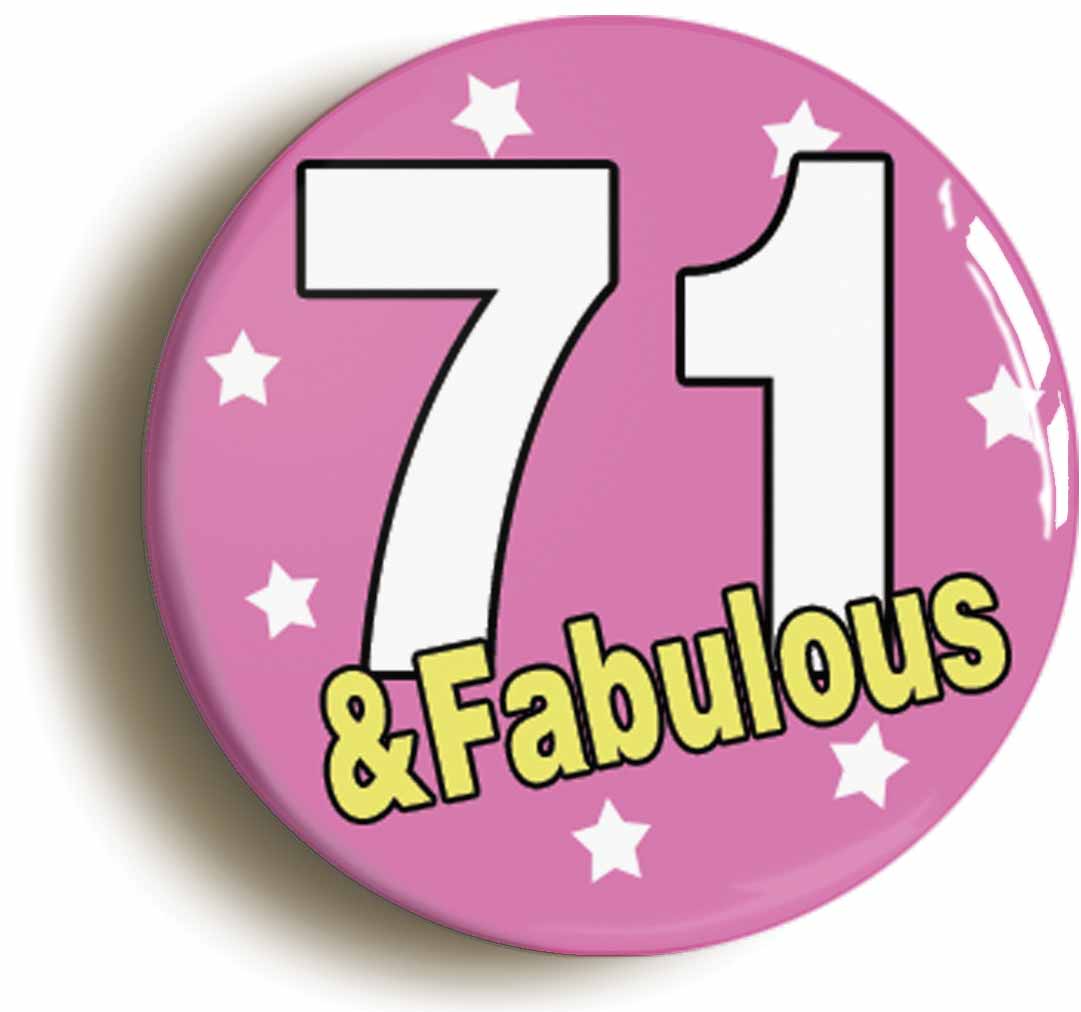 A picture of the front of the product, titled Seventy Six And Fabulous Seventy Sixth 76th Birthday Button Pin Badge
