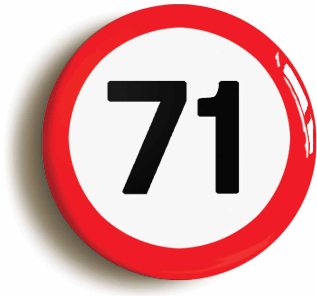 A picture of the front of the product, titled 71st Seventy-first Birthday MPH Road Sign Button Pin Badge