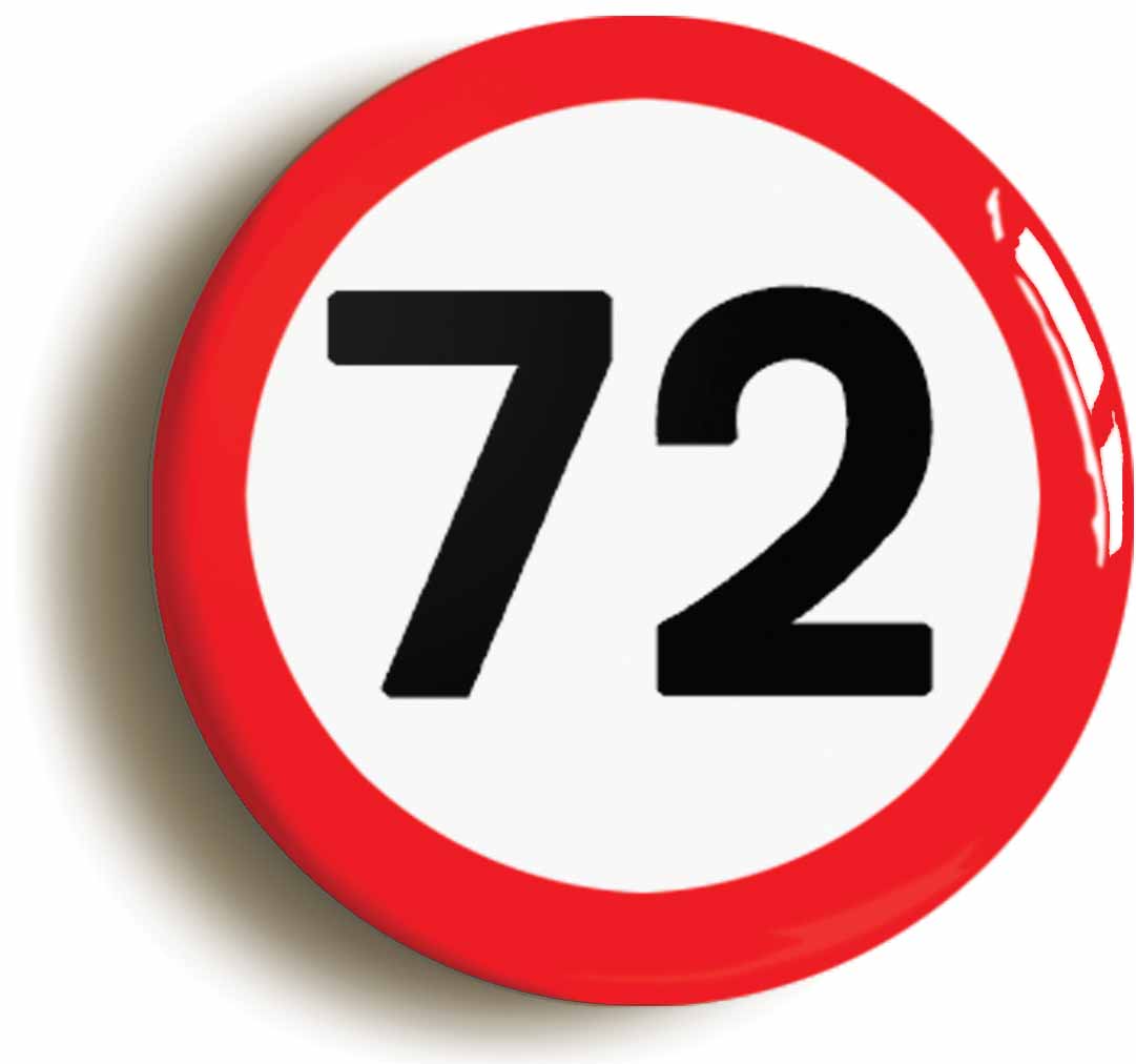 A picture of the front of the product, titled 72nd Seventy-second Birthday MPH Road Sign Button Pin Badge