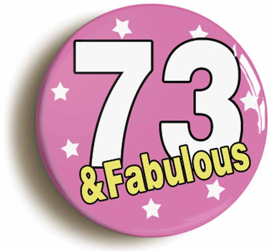 A picture of the front of the product, titled Seventy Eight And Fabulous Seventy Eighth 78th Birthday Button Pin Badge
