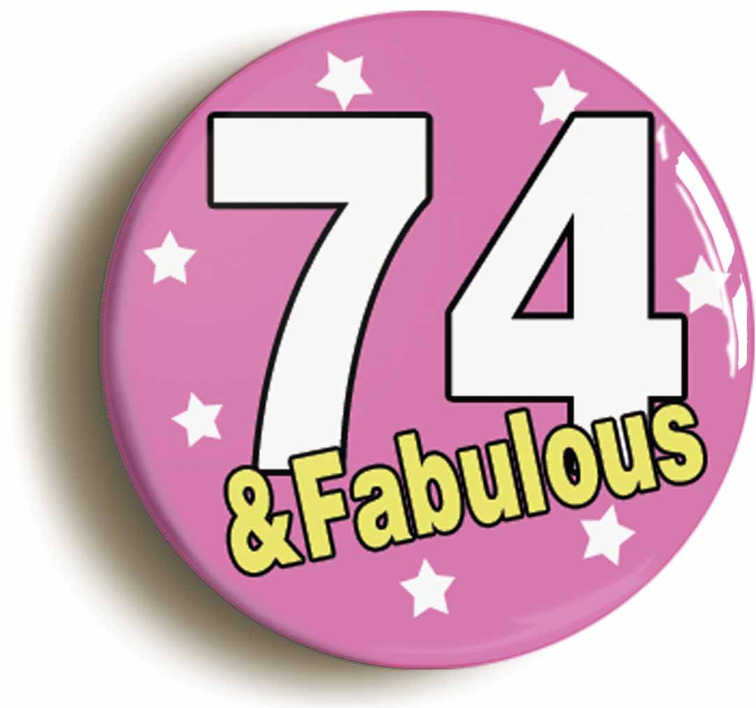 A picture of the front of the product, titled Seventy Nine And Fabulous Seventy Ninth 79th Birthday Button Pin Badge