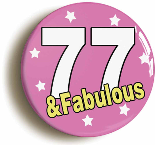 A picture of the front of the product, titled Eighty Two And Fabulous Eighty Second 82nd Birthday Button Pin Badge