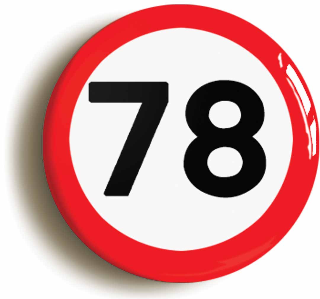 A picture of the front of the product, titled 78th Seventy-eighth Birthday MPH Road Sign Button Pin Badge