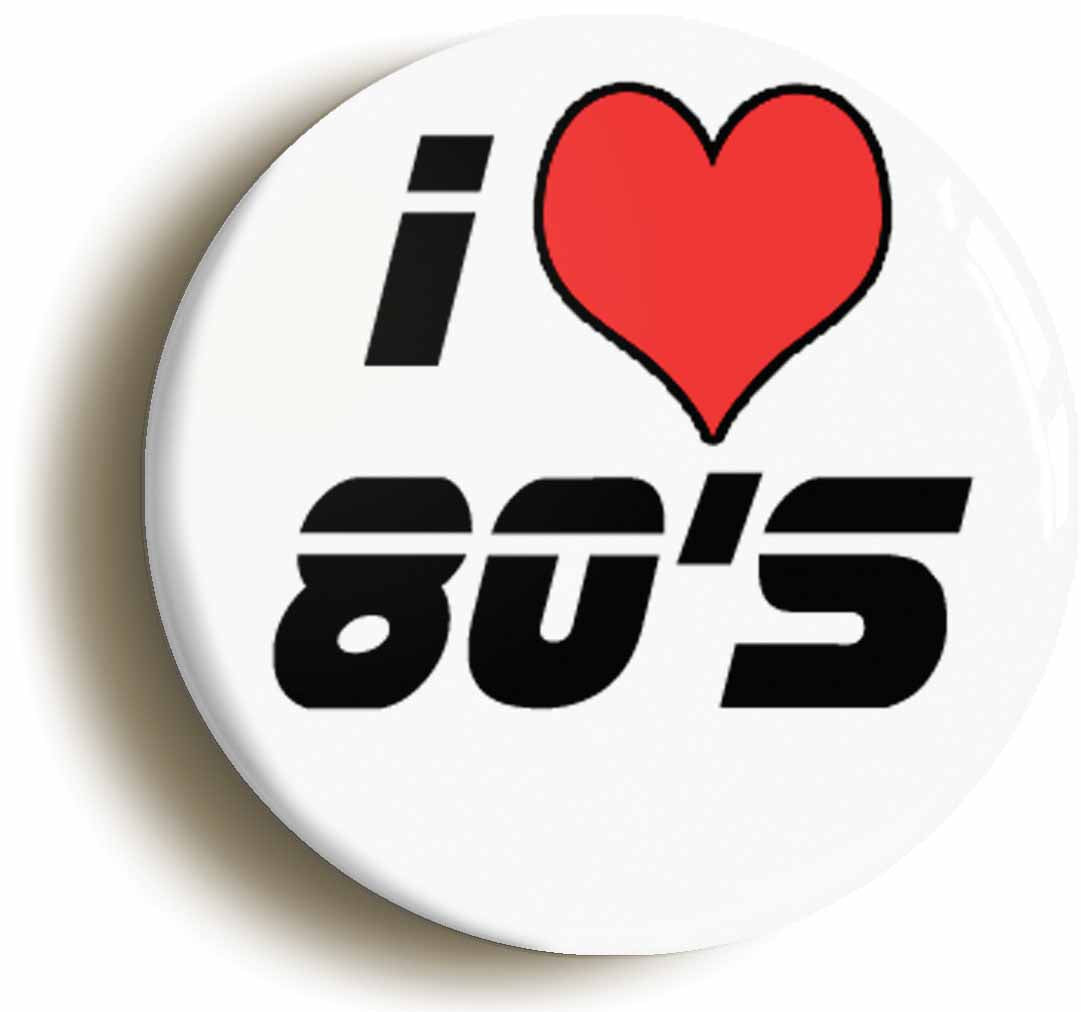 A picture of the front of the product, titled I Heart Love 80s Retro Eighties 1980s Button Pin Badge