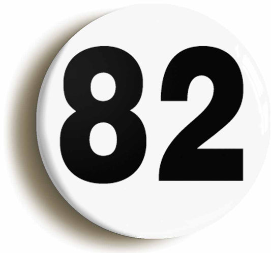 A picture of the front of the product, titled Plain Number 82 Eighty Two Button Pin Badge