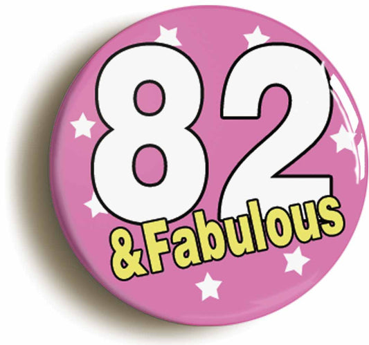 A picture of the front of the product, titled Eighty Seven And Fabulous Eighty Seventh 87th Birthday Button Pin Badge