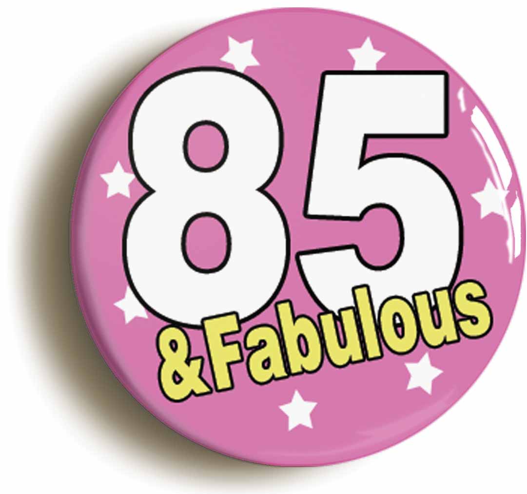 A picture of the front of the product, titled Ninety And Fabulous Ninetieth 90th Birthday Button Pin Badge