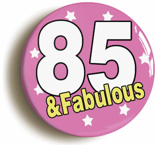 A picture of the front of the product, titled Ninety And Fabulous Ninetieth 90th Birthday Button Pin Badge