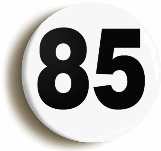 A picture of the front of the product, titled Plain Number 85 Eighty Five Button Pin Badge