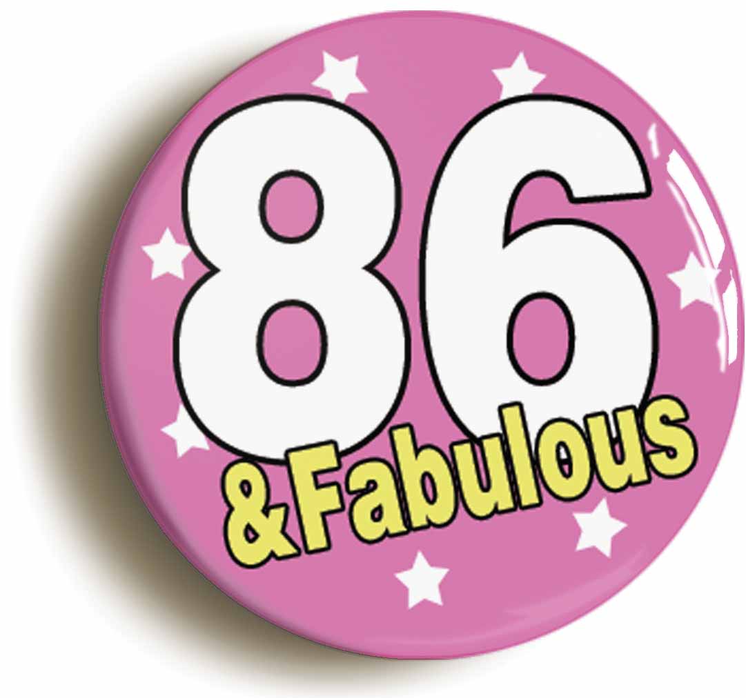 A picture of the front of the product, titled Ninety One And Fabulous Ninety First 91st Birthday Button Pin Badge