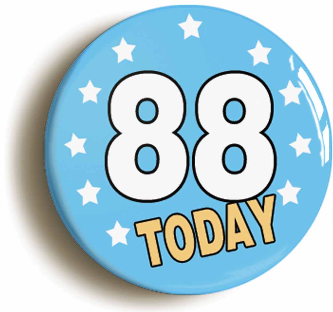 A picture of the front of the product, titled 88 Eighty-eight Years Old Today 88th Eighty-eighth Birthday Button Pin Badge