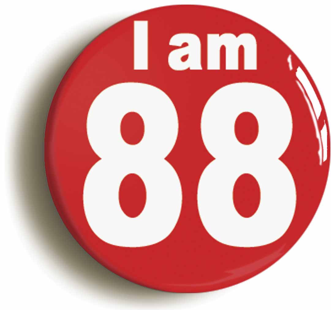 A picture of the front of the product, titled I Am 88 Eighty Eight Eighty Eighth 88th Birthday Retro Button Pin Badge