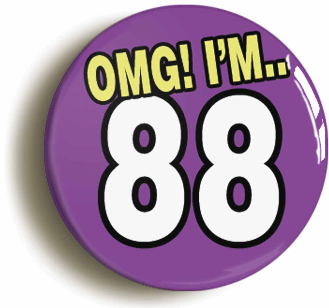 A picture of the front of the product, titled 88th Eighty Eighth Birthday OMG Funny Button Pin Badge