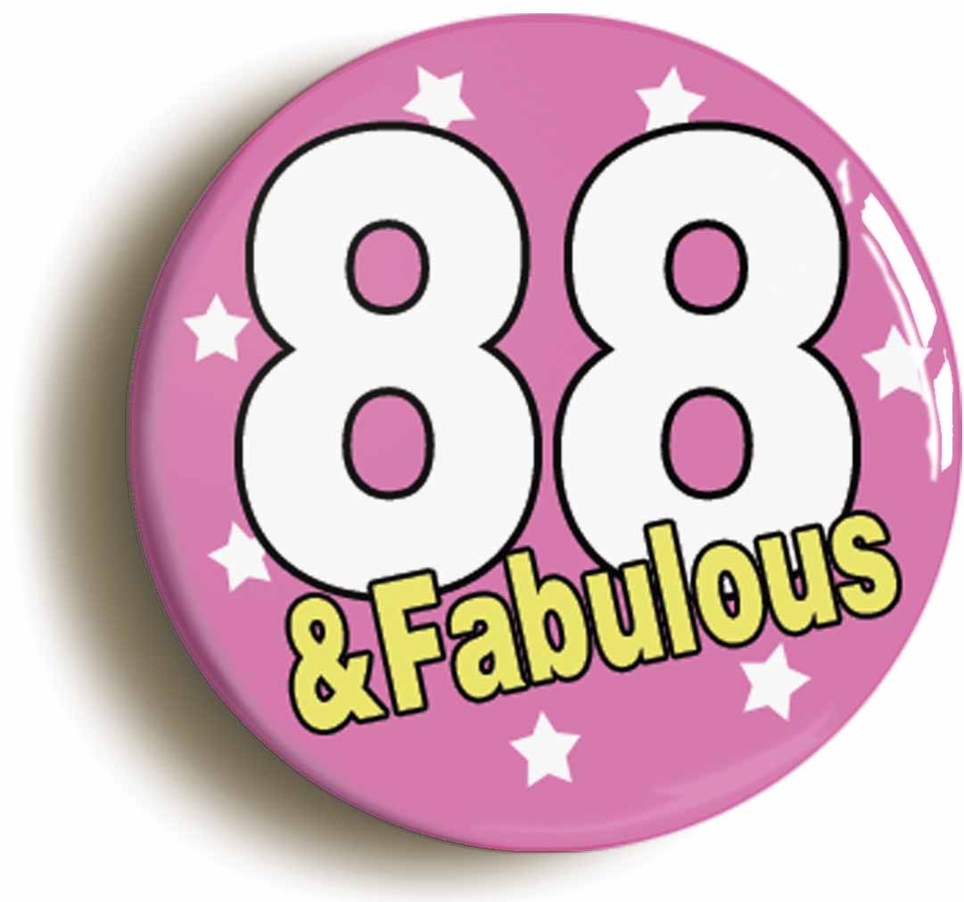 A picture of the front of the product, titled Ninety Three And Fabulous Ninety Third 93rd Birthday Button Pin Badge