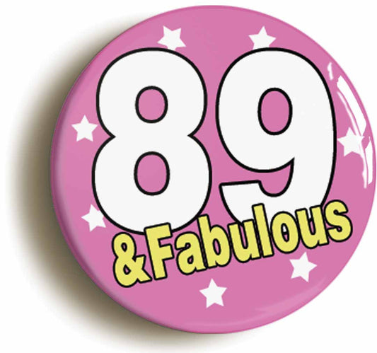 A picture of the front of the product, titled Ninety Four And Fabulous Ninety Fourth 94th Birthday Button Pin Badge