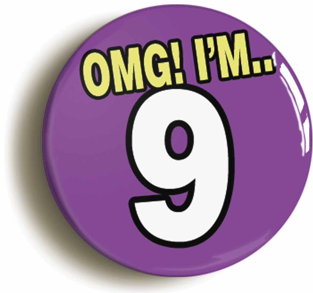 A picture of the front of the product, titled 9th Ninth Birthday OMG Funny Button Pin Badge