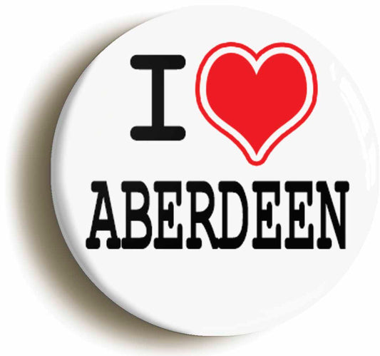 A picture of the front of the product, titled I Heart Love Aberdeen Button Pin Badge