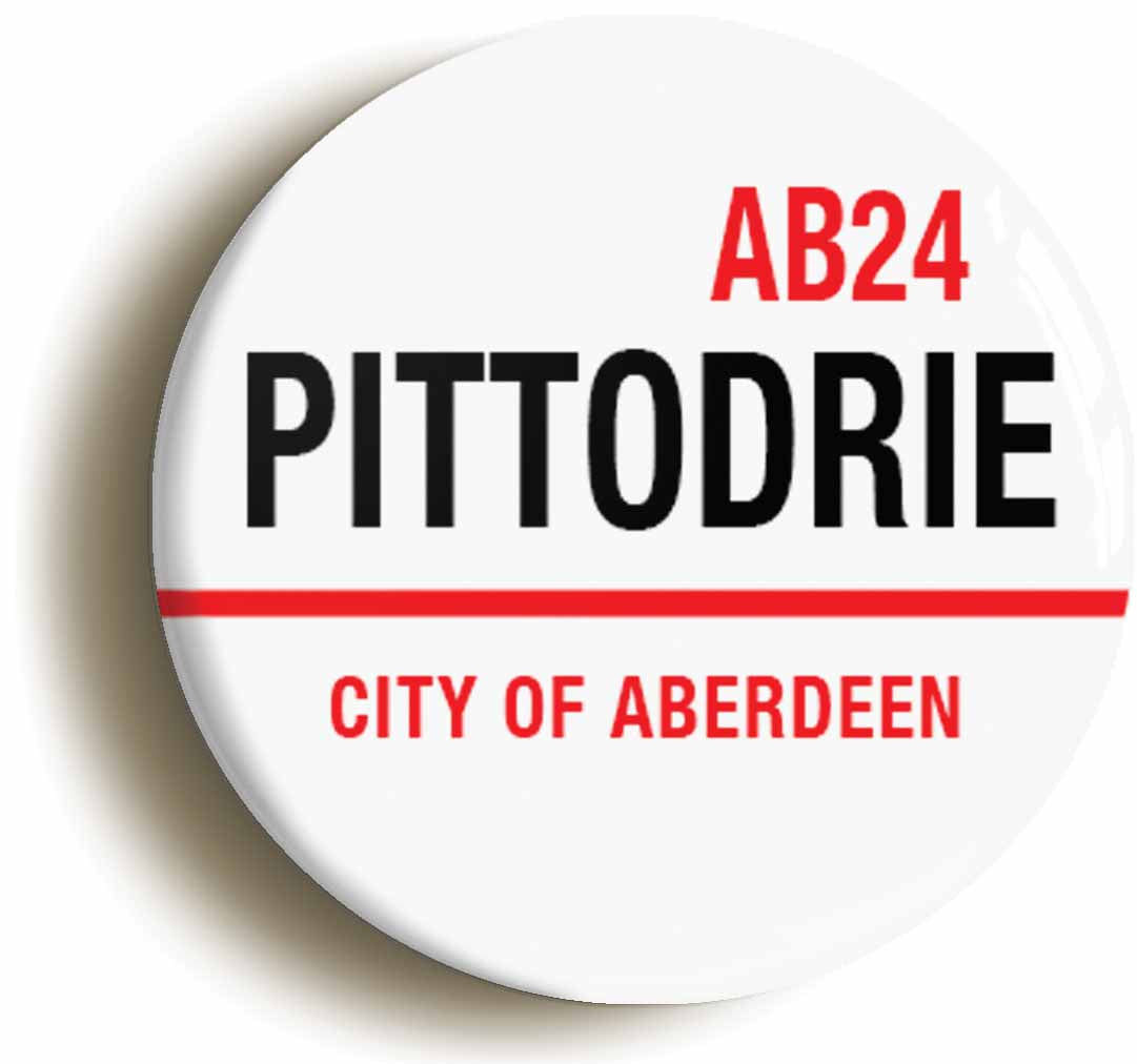 A picture of the front of the product, titled Pittodrie AB24 Aberdeen Road Sign Button Pin Badge