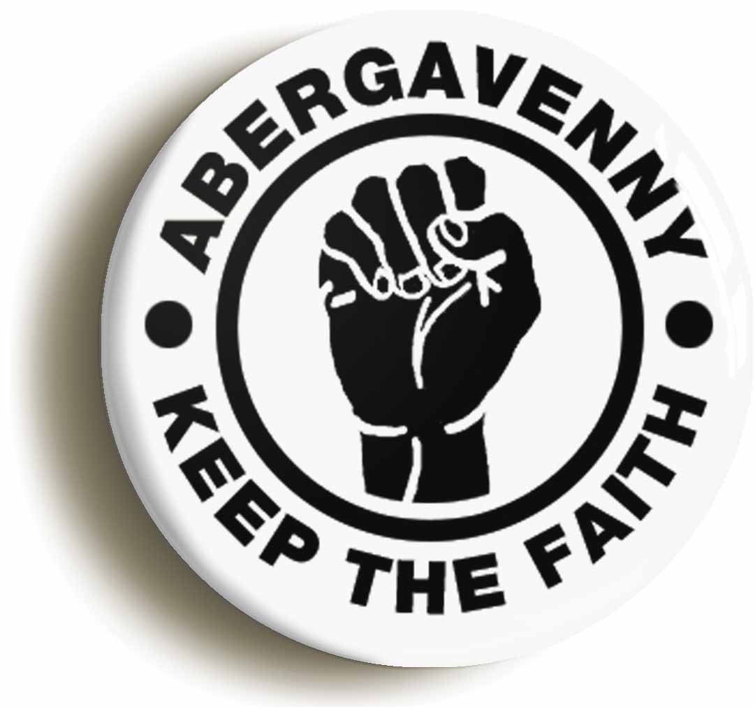 A picture of the front of the product, titled Abergavenny Keep The Faith Button Pin Badge