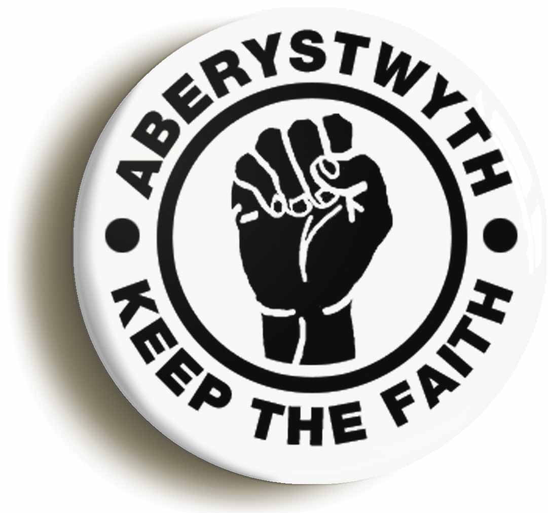 A picture of the front of the product, titled Aberystwyth Keep The Faith Button Pin Badge