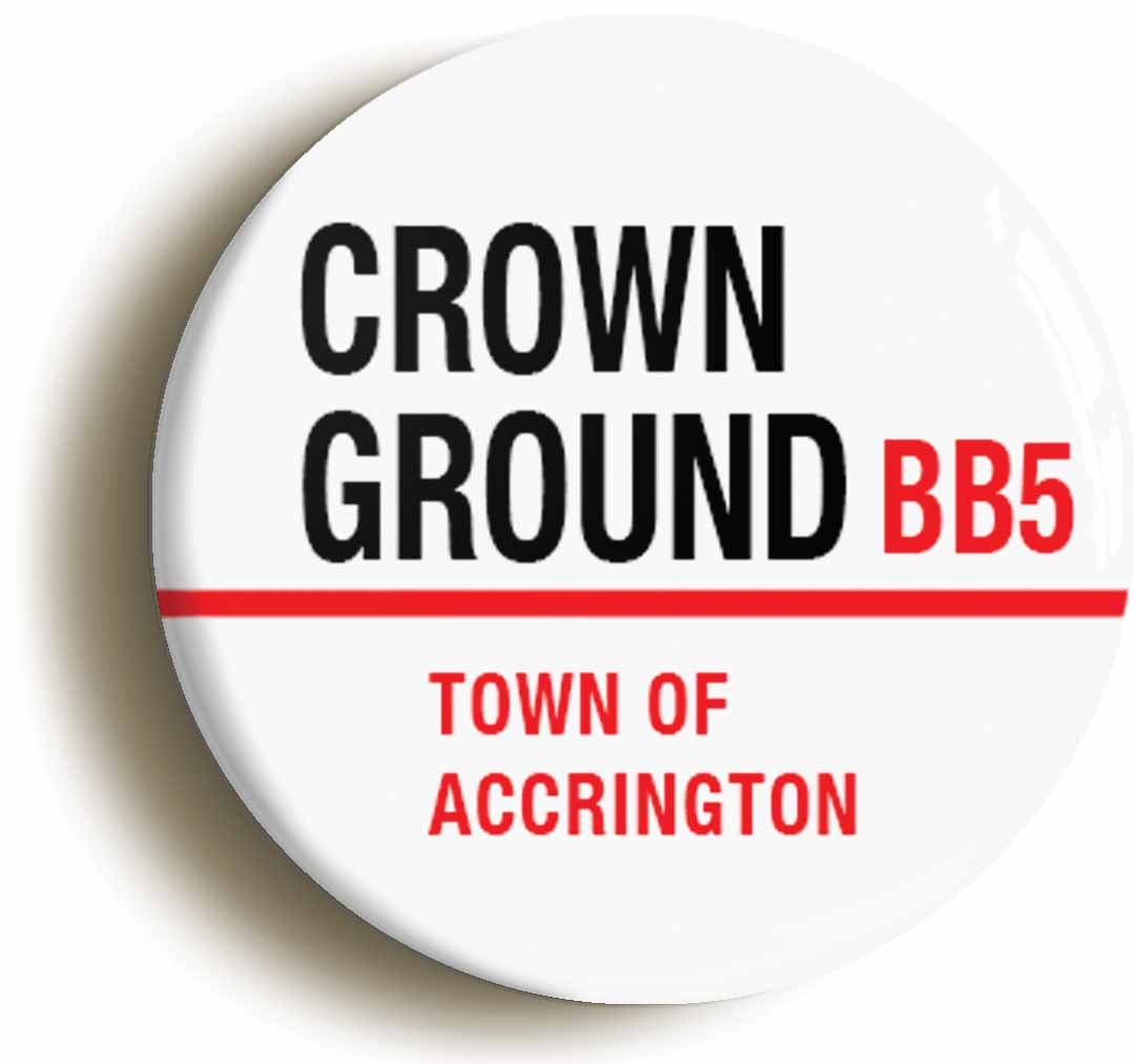A picture of the front of the product, titled Crown Ground BB5 Accrington Road Sign Button Pin Badge