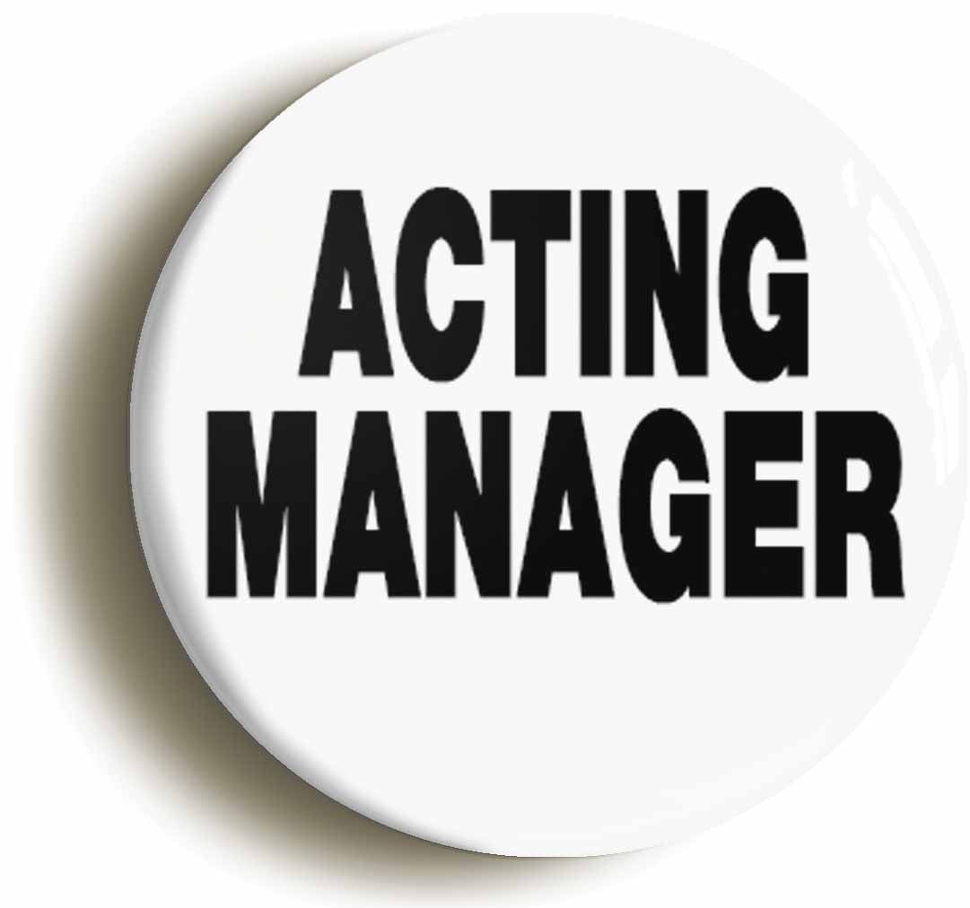 A picture of the front of the product, titled Acting Manager Button Pin Badge