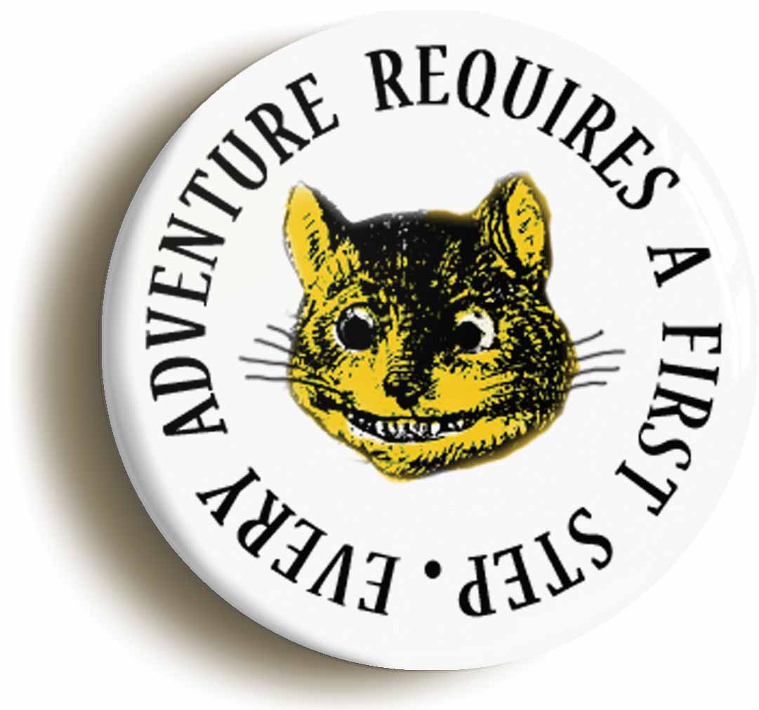 A picture of the front of the product, titled Every Adventure Requires A First Step Cheshire Cat Alice In Wonderland Circular 50mm Fridge Magnet