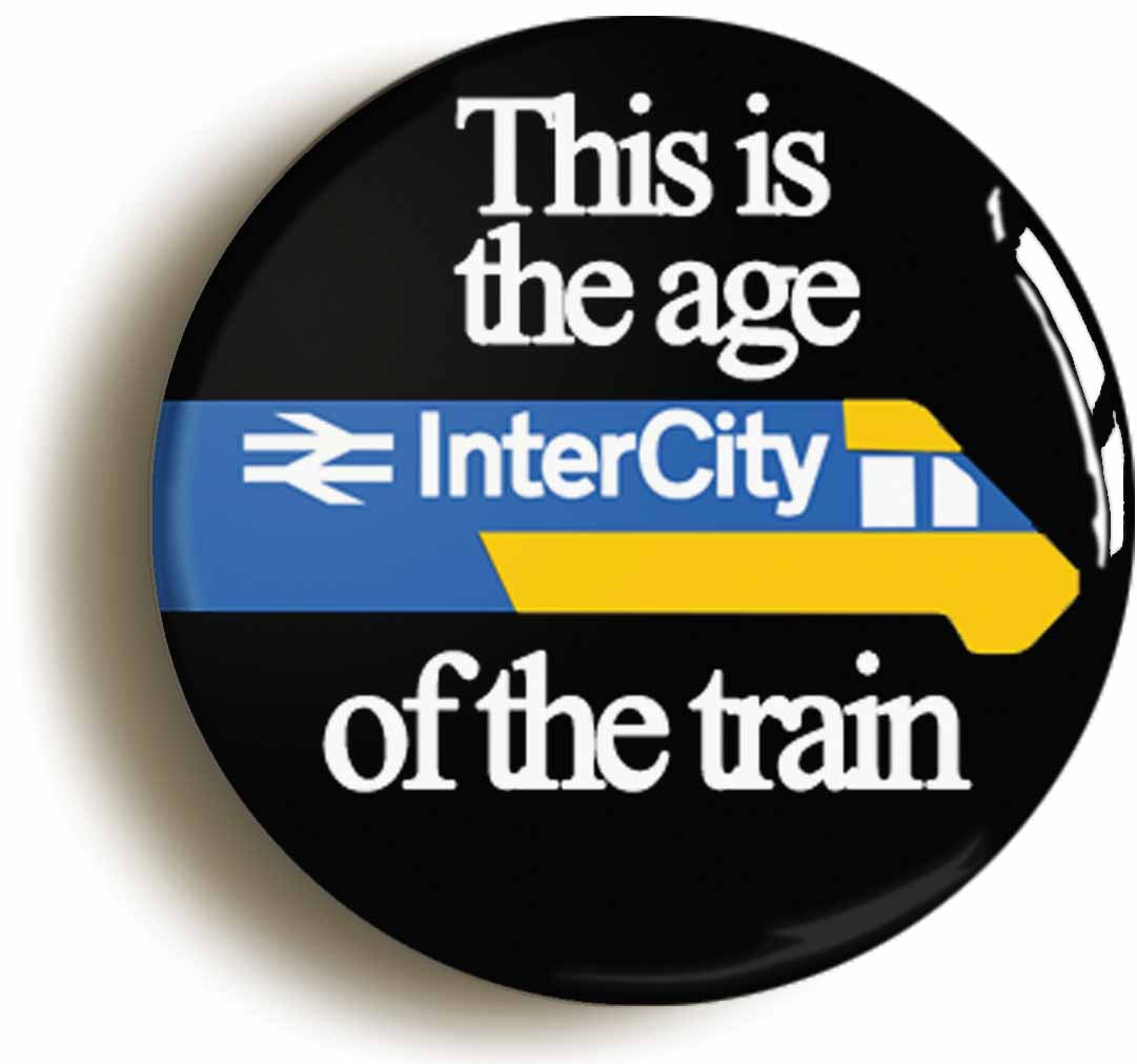 A picture of the front of the product, titled This Is The Age Of The Train British Rail Circular 50mm Fridge Magnet