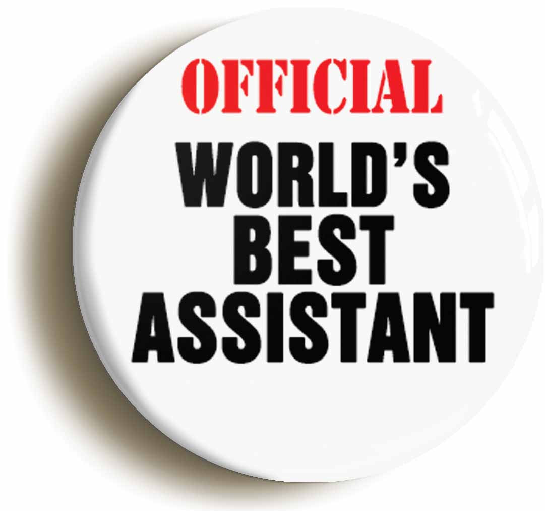 A picture of the front of the product, titled Official Worlds Best Assistant Funny Button Pin Badge