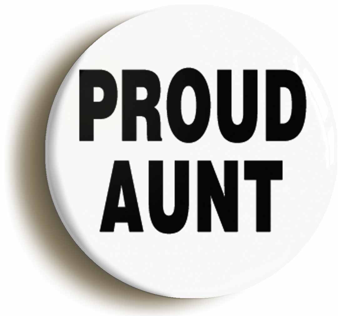 A picture of the front of the product, titled Proud Aunt Button Pin Badge