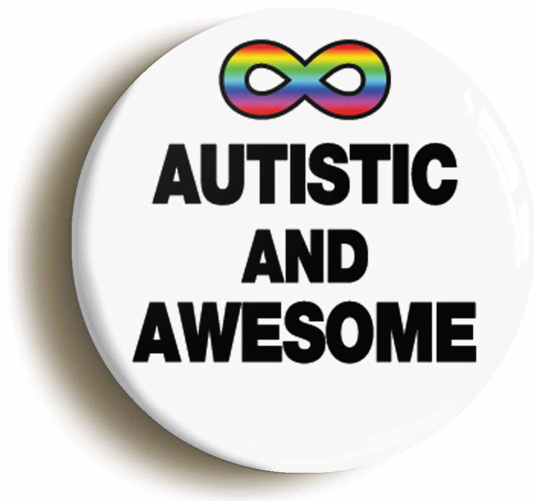 A picture of the front of the product, titled Autistic And Awesome Button Pin Badge